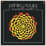 Spins:  Ashley Naylor • Soundtracks, Volume 2