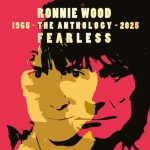Spins: Ronnie Wood • Fearless: Anthology 1965-2005